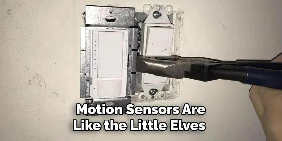 Motion Sensors Are Like the Little Elves
