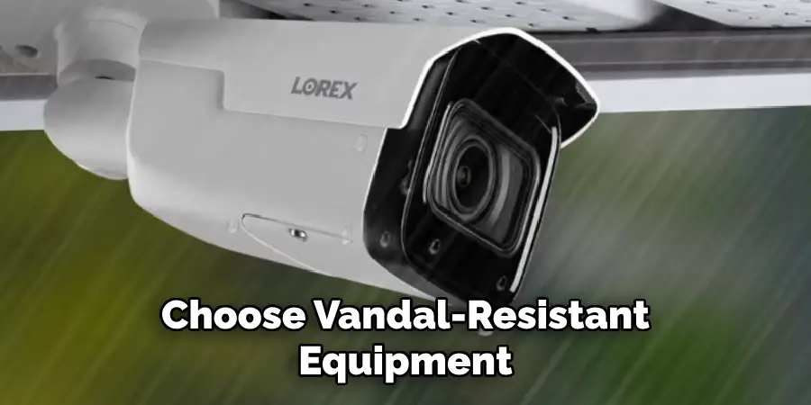 Choose Vandal-Resistant Equipment
