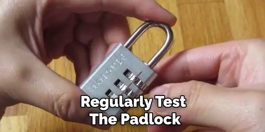 Regularly Test
The Padlock