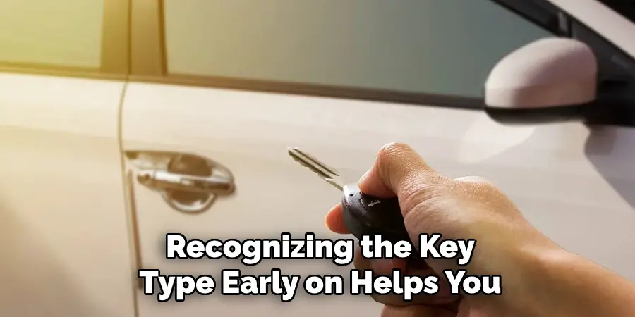 Recognizing the Key Type Early on Helps You