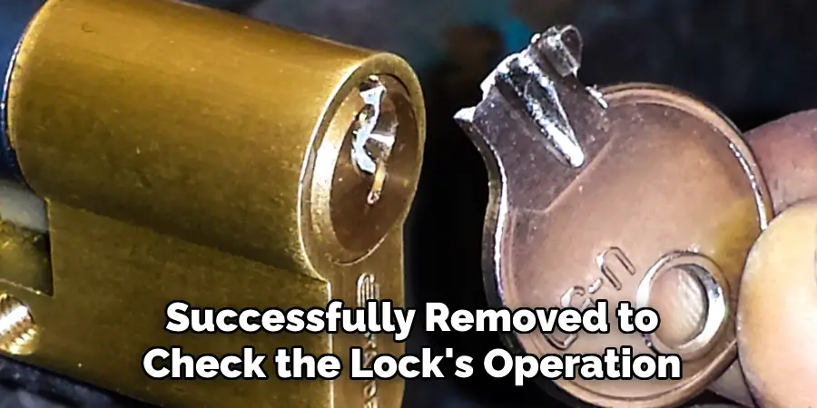 Successfully Removed to Check the Lock's Operation