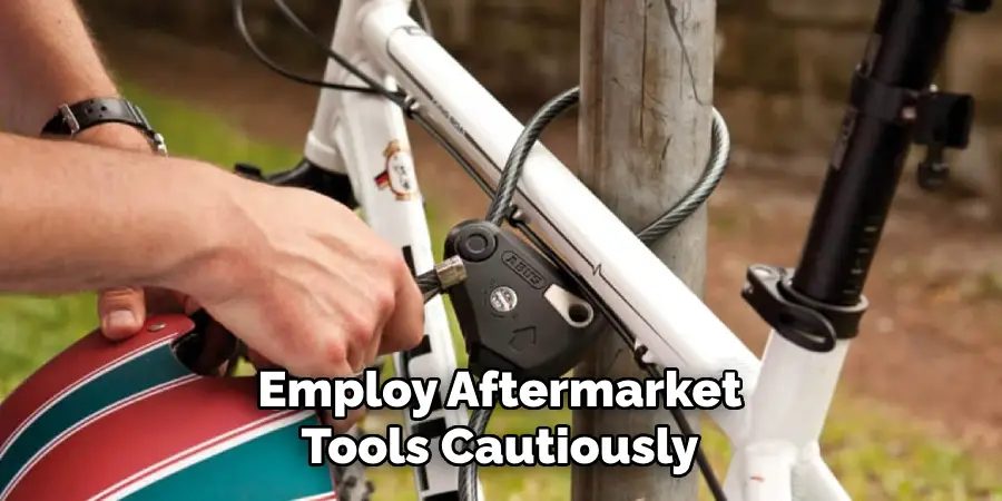 Employ Aftermarket Tools Cautiously
