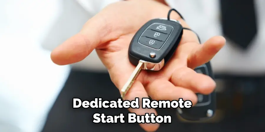 Dedicated Remote Start Button