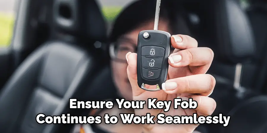 Ensure Your Key Fob Continues to Work Seamlessly