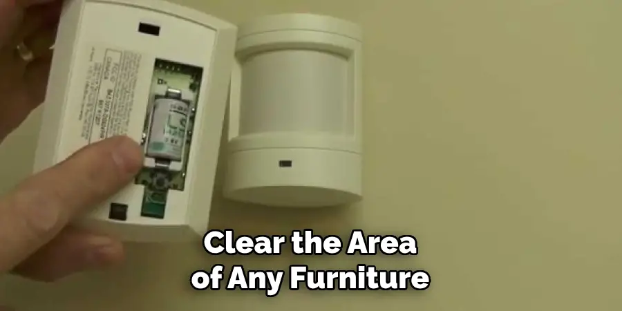 Clear the Area of Any Furniture
