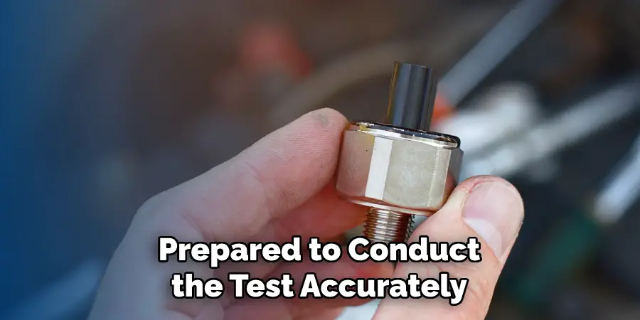 Prepared to Conduct the Test Accurately