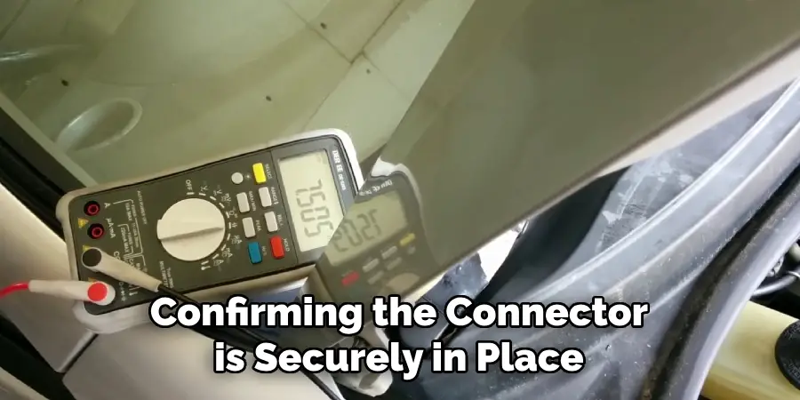 Confirming the Connector is Securely in Place