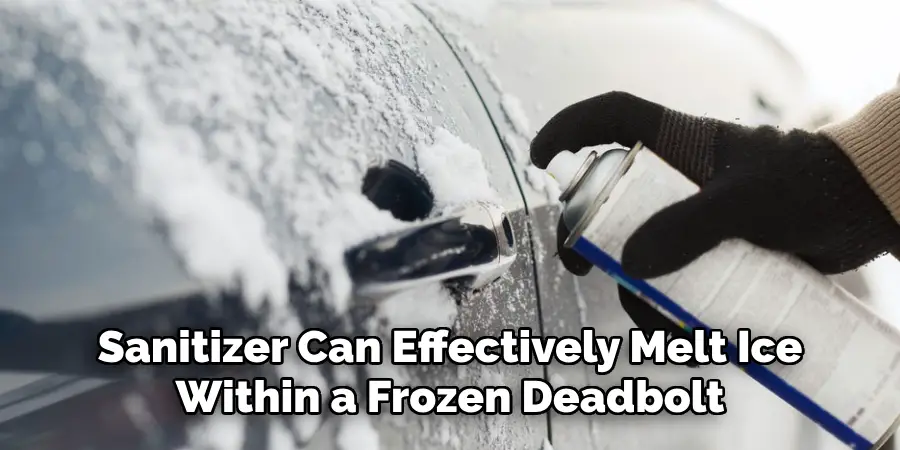 Sanitizer Can Effectively Melt Ice Within a Frozen Deadbolt