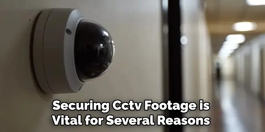Securing Cctv Footage is Vital for Several Reasons