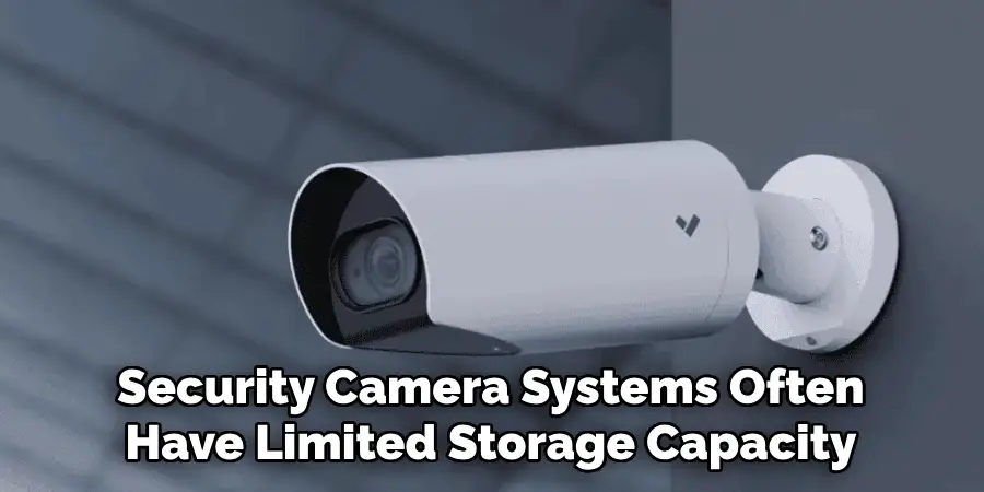Security Camera Systems Often Have Limited Storage Capacity