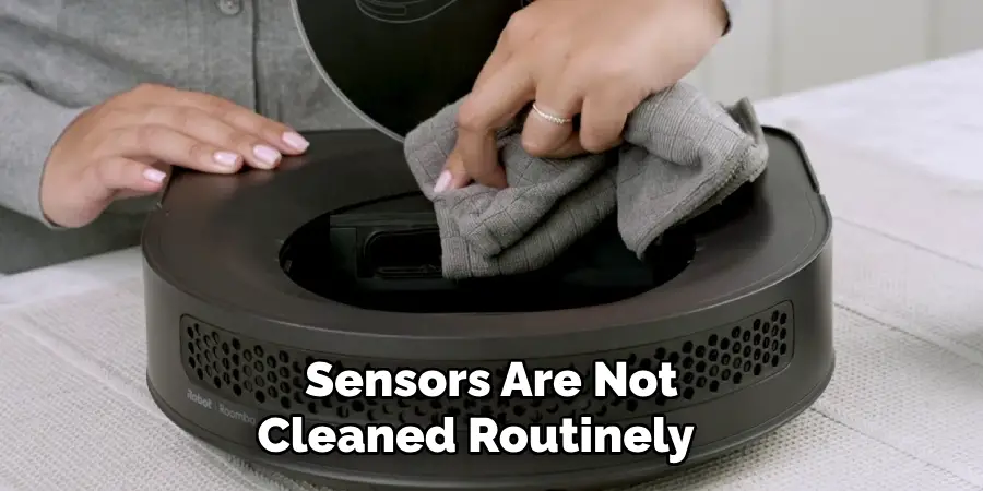 Sensors Are Not Cleaned Routinely