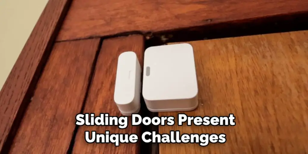 Sliding Doors Present
Unique Challenges