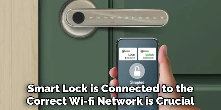 Smart Lock is Connected to the Correct Wi-fi Network is Crucial