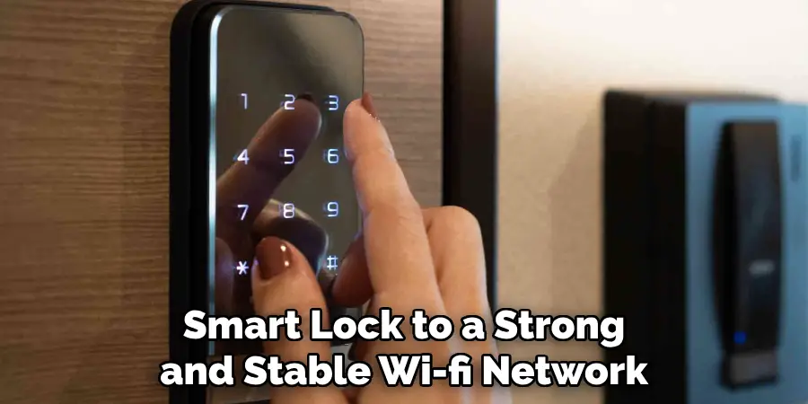 Smart Lock to a Strong and Stable Wi-fi Network