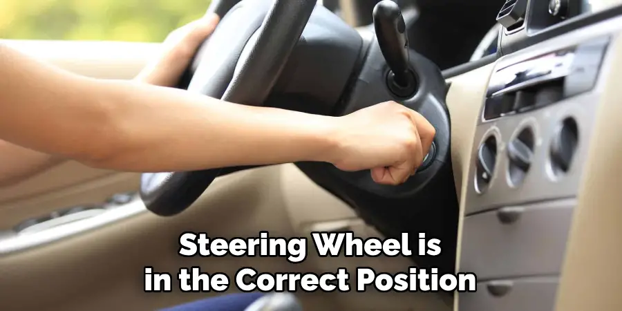 Steering Wheel is in the Correct Position