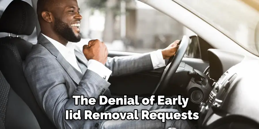 The Denial of Early
Iid Removal Requests