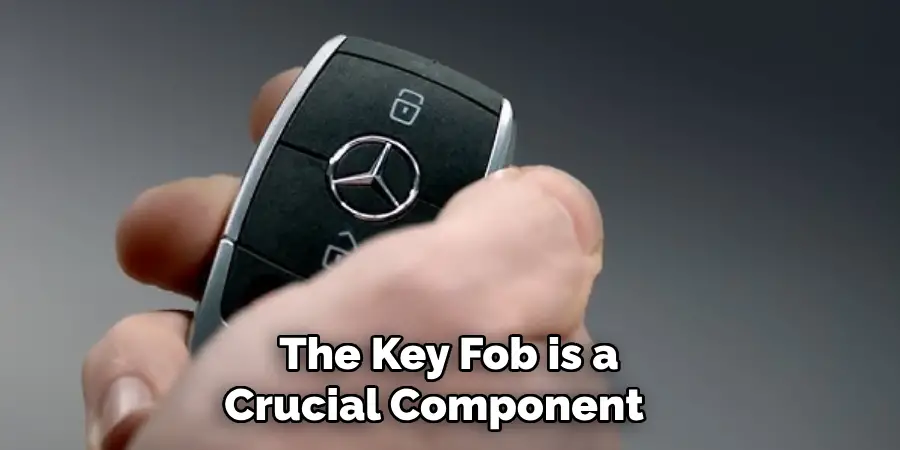 The Key Fob is a Crucial Component   
