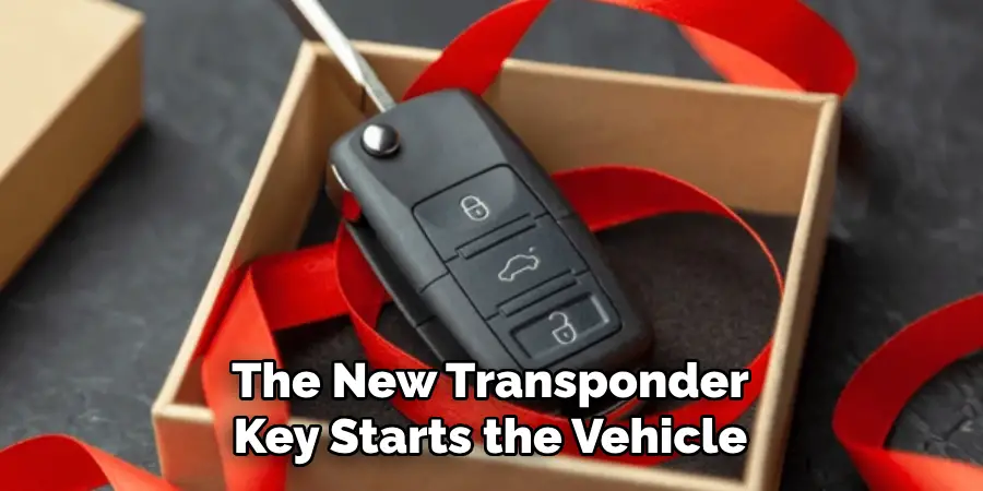 The New Transponder Key Starts the Vehicle