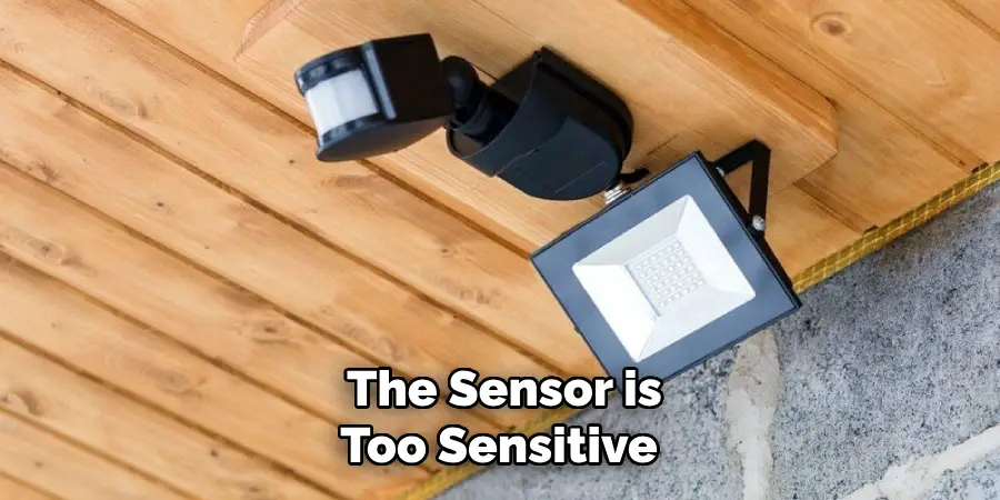 The Sensor is Too Sensitive