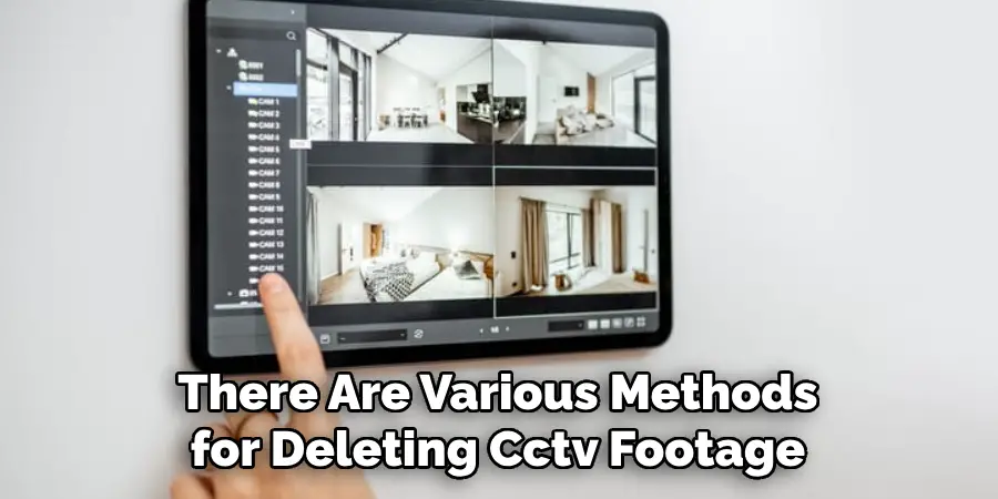 There Are Various Methods for Deleting Cctv Footage