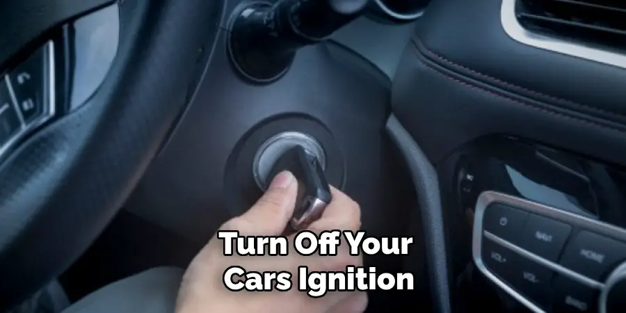 Turn Off Your
Cars Ignition