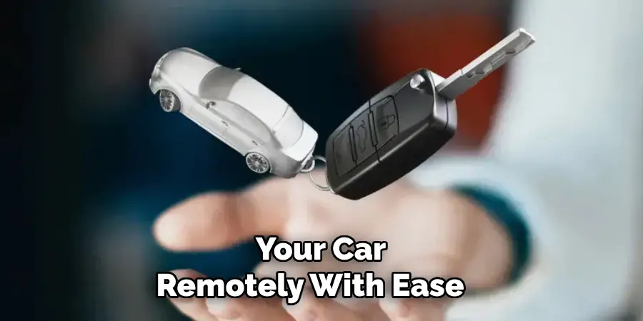 Your Car Remotely With Ease