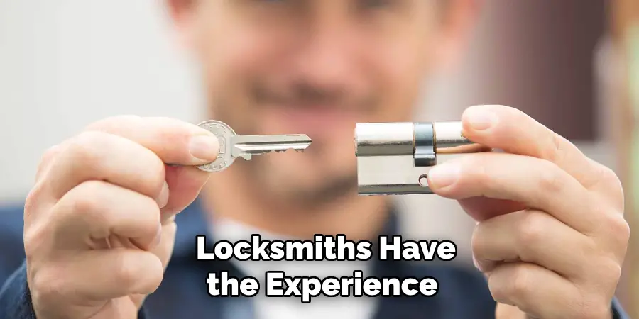 Locksmiths Have the Experience