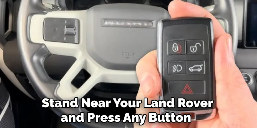 Stand Near Your Land Rover and Press Any Button