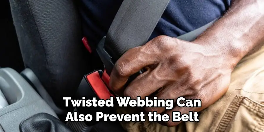 Twisted Webbing Can Also Prevent the Belt