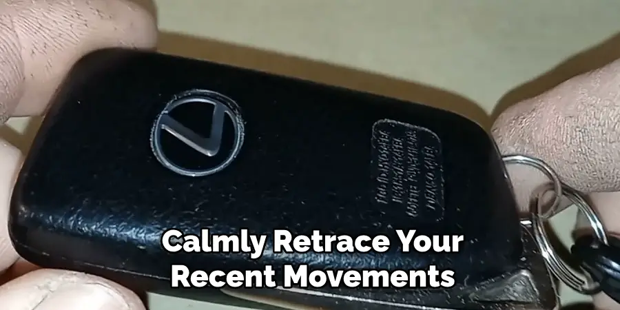 Calmly Retrace Your Recent Movements