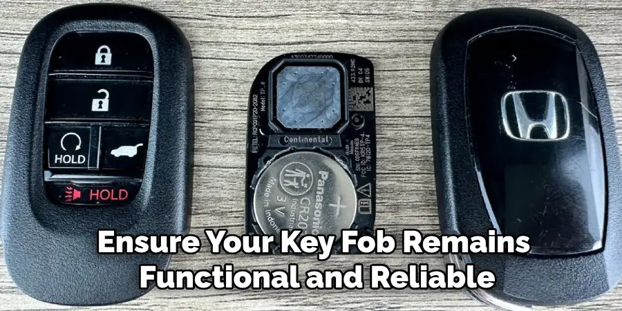 Ensure Your Key Fob Remains
Functional and Reliable