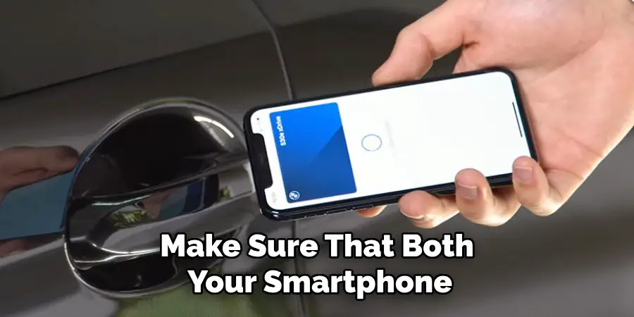 Make Sure That Both
Your Smartphone