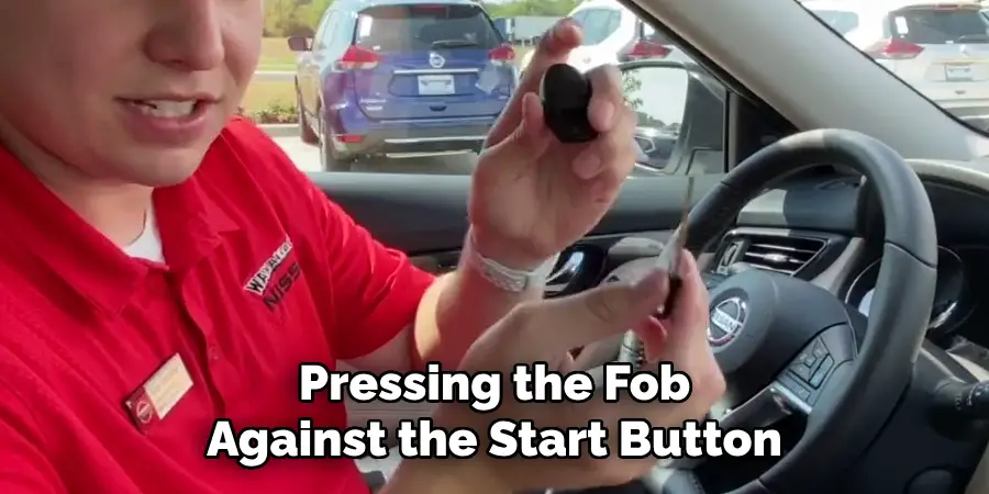 Pressing the Fob Against the Start Button
