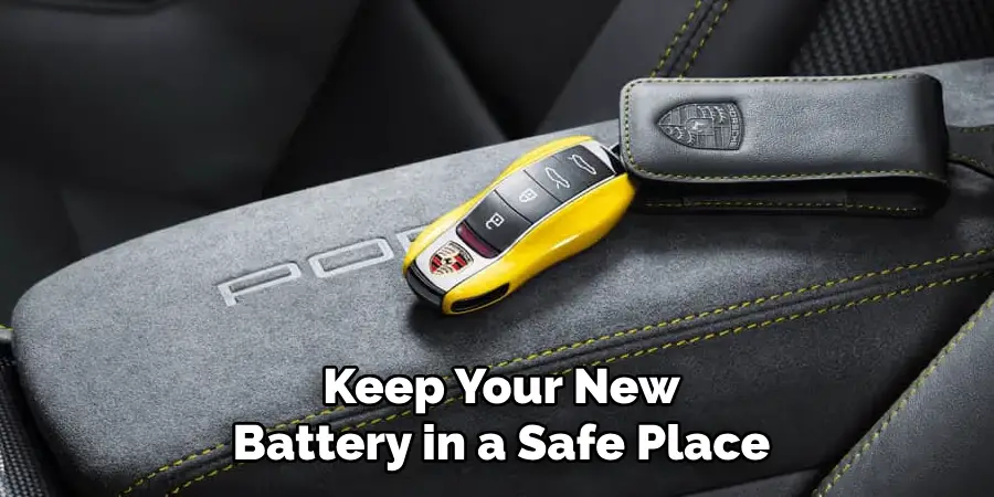 Keep Your New Battery in a Safe Place
