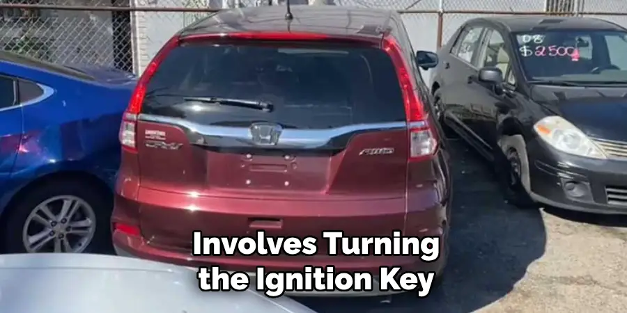 Involves Turning the Ignition Key