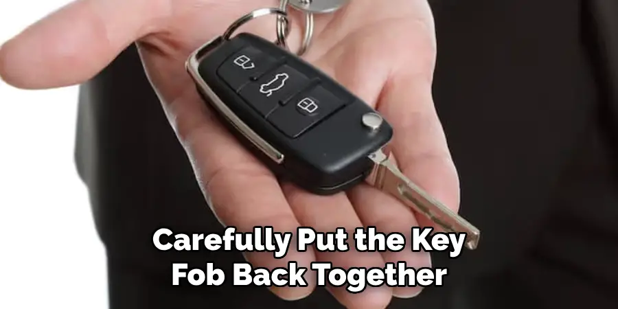 Carefully Put the Key Fob Back Together