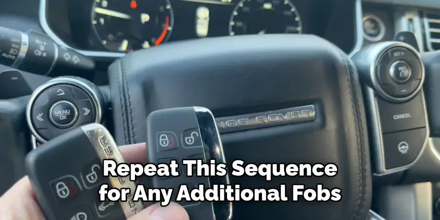 Repeat This Sequence for Any Additional Fobs