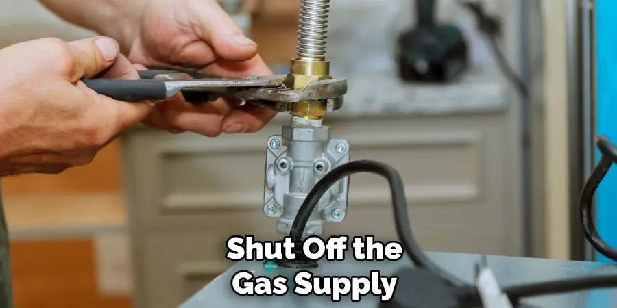 Shut Off the
Gas Supply 