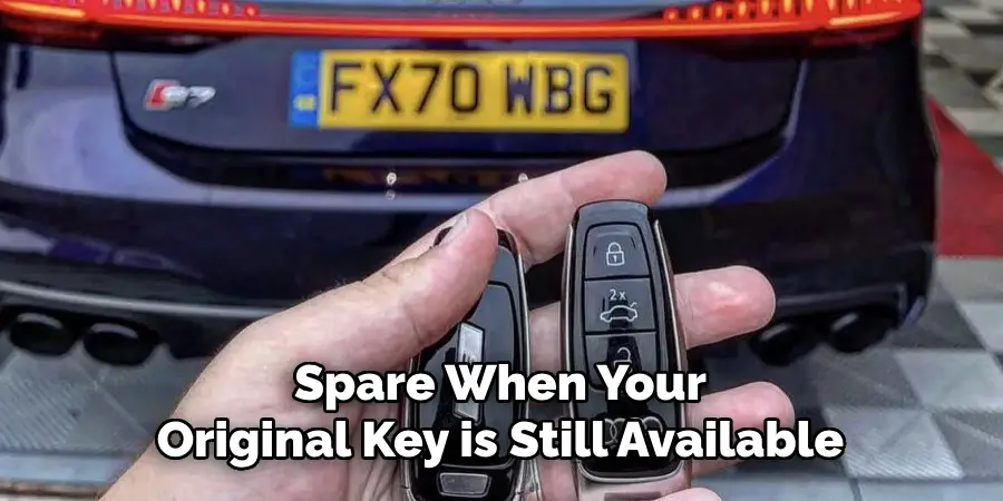 Spare When Your Original Key is Still Available