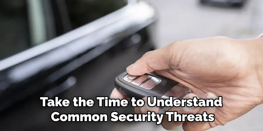 Take the Time to Understand
Common Security Threats