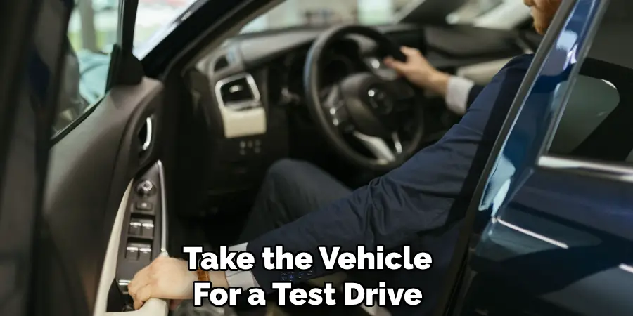 Take the Vehicle
For a Test Drive