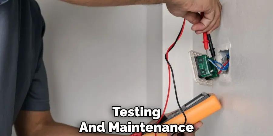 Testing
And Maintenance
