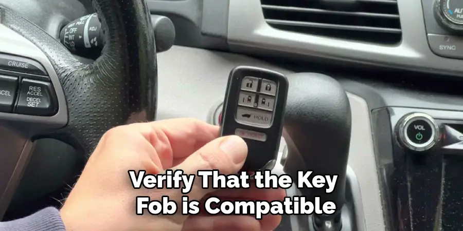 Verify That the Key
Fob is Compatible