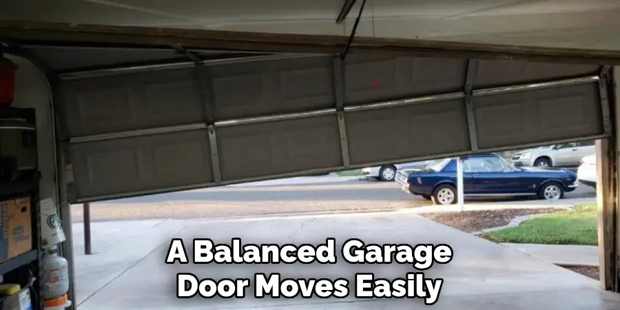 A Balanced Garage
Door Moves Easily