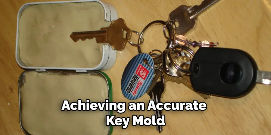 Achieving an Accurate 
Key Mold