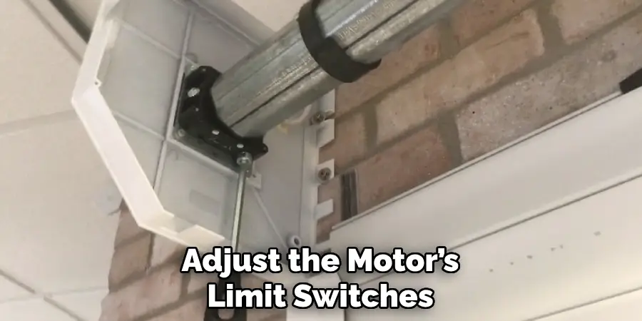 Adjust the Motor’s
Limit Switches