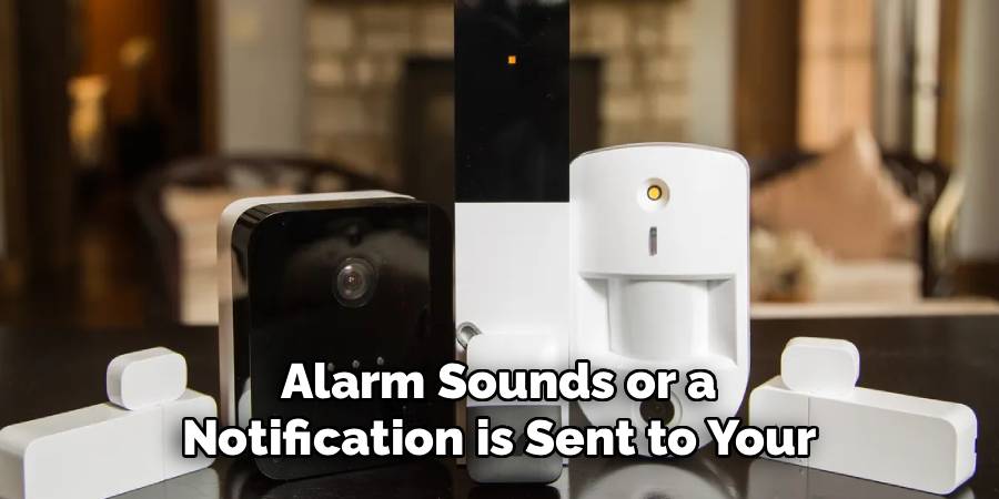 Alarm Sounds or a Notification is Sent to Your