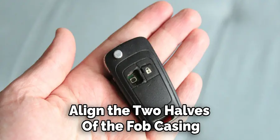 Align the Two Halves 
Of the Fob Casing