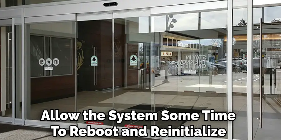 Allow the System Some Time
To Reboot and Reinitialize.