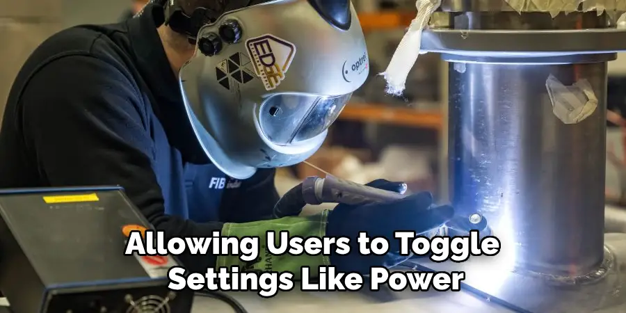 Allowing Users to Toggle
Settings Like Power